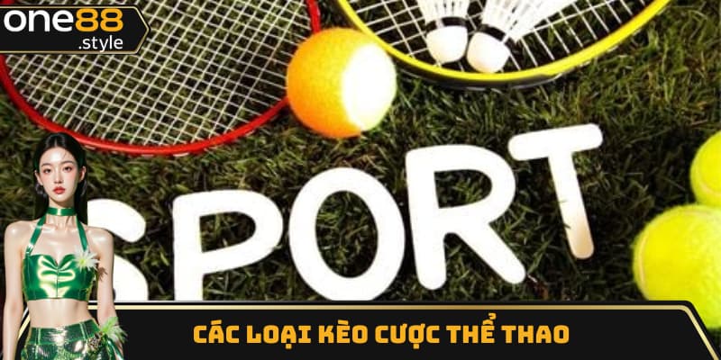 Các loại kèo cá cược thể thao phổ biến tại One88