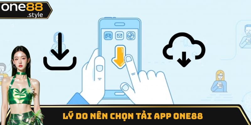 Lý do nên chọn tải app One88