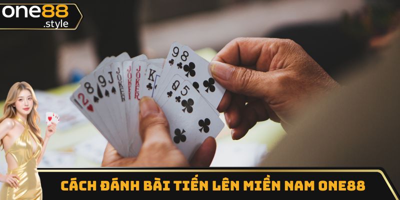 Cách đánh bài tiến lên miền nam One88