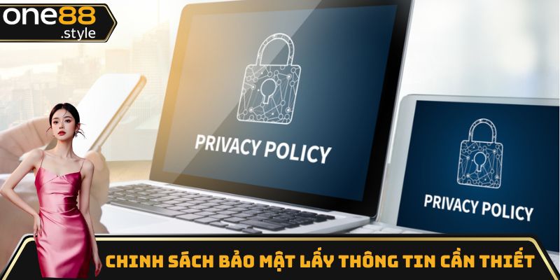 Chinh sách bảo mật lấy thông tin cần thiết