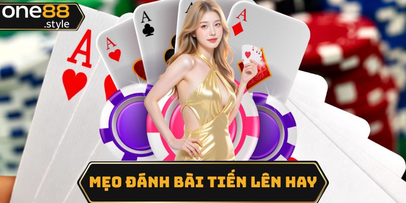 mẹo đánh bài tiến lên hay