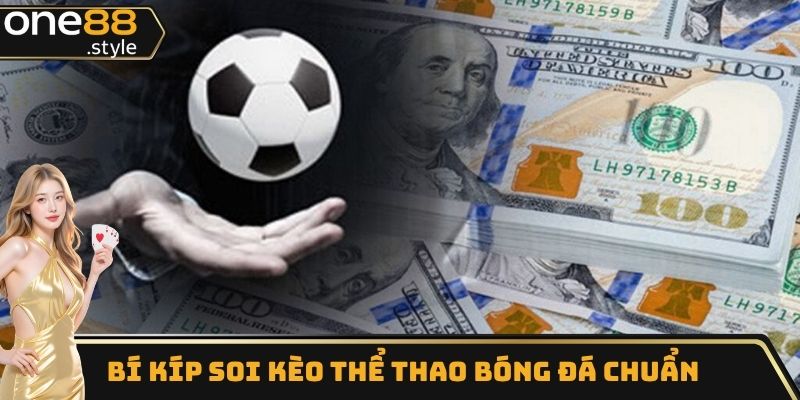 Những bí kíp soi kèo thể thao bóng đá chuẩn