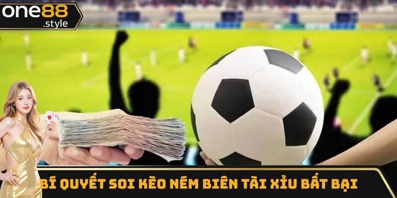 Những bí quyết soi kèo ném biên tài xỉu bất bại