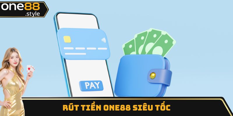 Rút tiền One88 siêu tốc