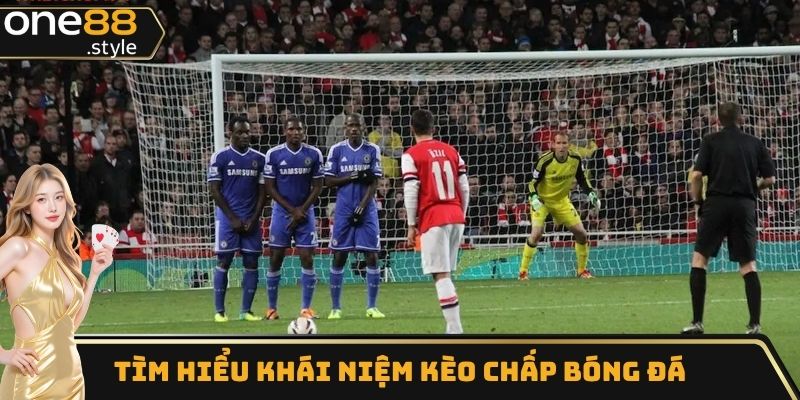 Tìm hiểu khái niệm kèo chấp bóng đá