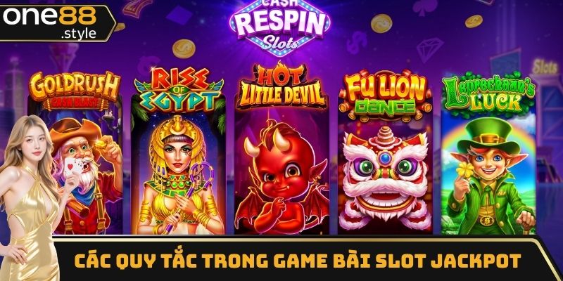 Các quy tắc trong game bài slot Jackpot