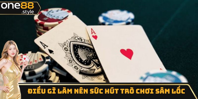 Điều gì làm nên sức hút trò chơi sâm lốc