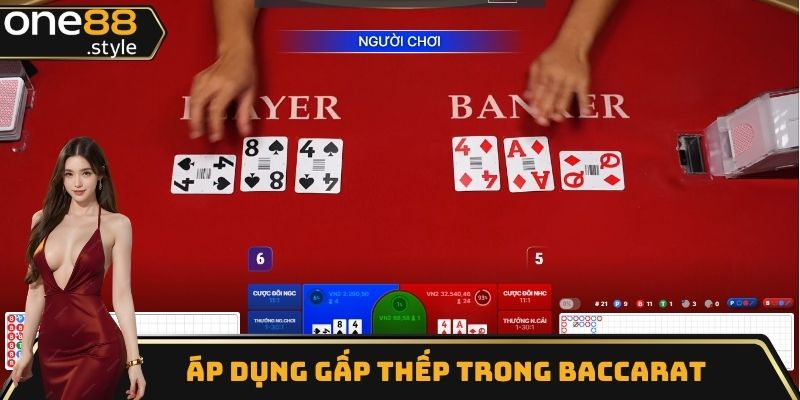 Phương pháp chơi Baccarat luôn thắng gấp thếp nên áp dụng