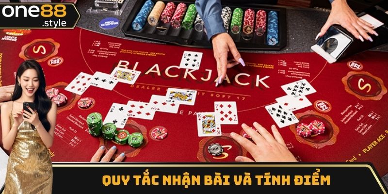 Quy tắc nhận bài và tính điểm trong blackjack